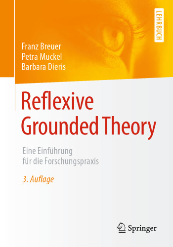 Reflexive Grounded Theory: Eine Einführung für die Forschungspraxis