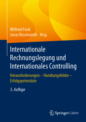 Internationale Rechnungslegung und Internationales Controlling: Herausforderungen - Handlungsfelder - Erfolgspotenziale