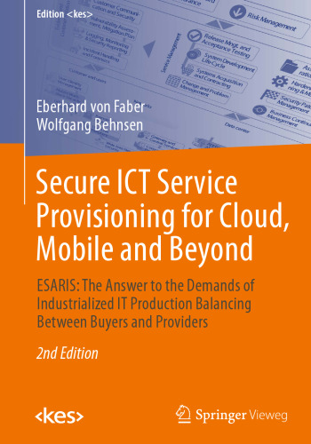Secure ICT Service Provisioning for Cloud, Mobile and Beyond: ESARIS: The Answer to the Demands of Industrialized IT Production Balancing Between Buyers and Providers