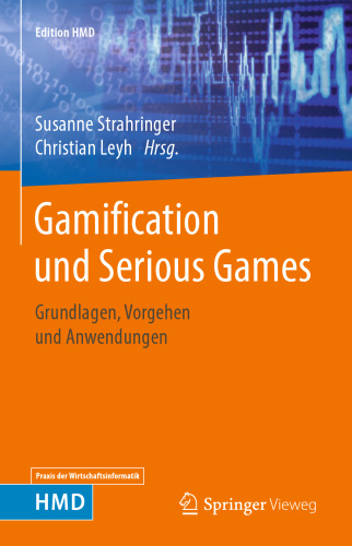 Gamification und Serious Games : Grundlagen, Vorgehen und Anwendungen