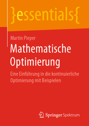 Mathematische Optimierung: Eine Einführung in die kontinuierliche Optimierung mit Beispielen