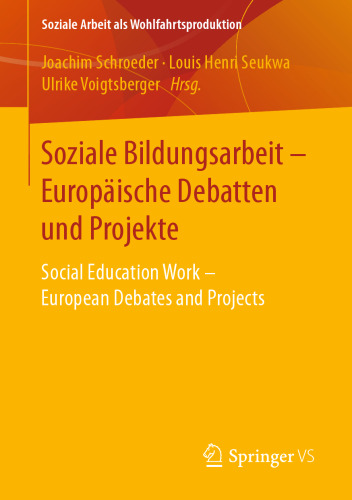 Soziale Bildungsarbeit - Europäische Debatten und Projekte: Social Education Work - European Debates and Projects