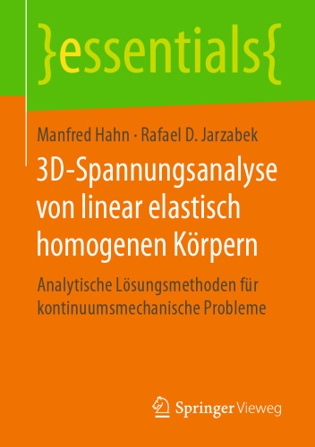 3D-Spannungsanalyse von linear elastisch homogenen Körpern: Analytische Lösungsmethoden für kontinuumsmechanische Probleme