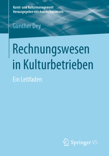 Rechnungswesen in Kulturbetrieben: Ein Leitfaden