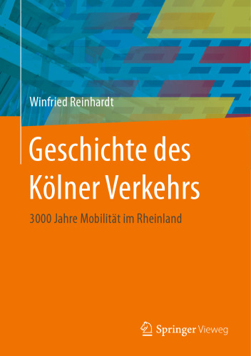 Geschichte des Kölner Verkehrs: 3000 Jahre Mobilität im Rheinland