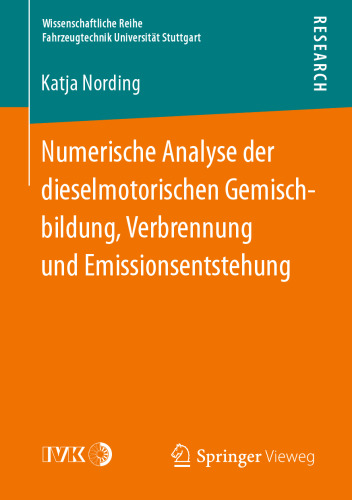 Numerische Analyse der dieselmotorischen Gemischbildung, Verbrennung und Emissionsentstehung