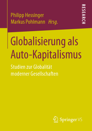 Globalisierung als Auto-Kapitalismus : Studien zur Globalität moderner Gesellschaften