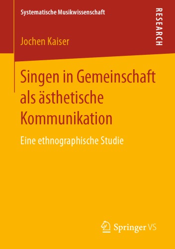 Singen in Gemeinschaft als ästhetische Kommunikation: Eine ethnographische Studie
