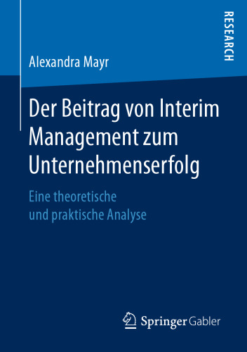 Der Beitrag von Interim Management zum Unternehmenserfolg: Eine theoretische und praktische Analyse