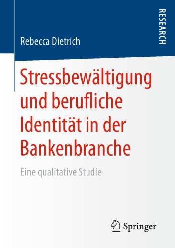 Stressbewältigung und berufliche Identität in der Bankenbranche: Eine qualitative Studie