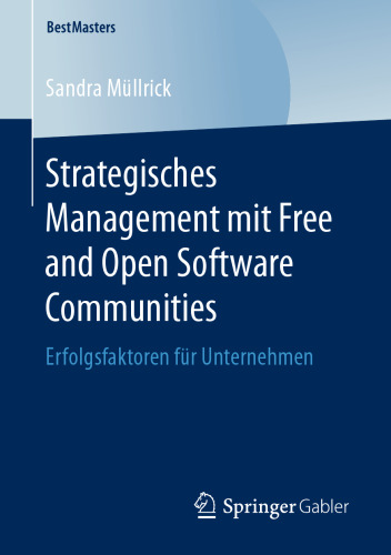 Strategisches Management mit Free and Open Software Communities: Erfolgsfaktoren für Unternehmen