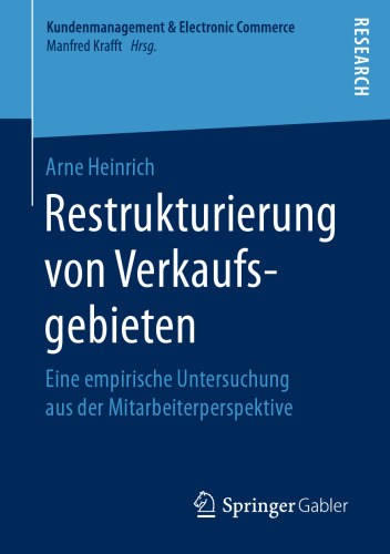 Restrukturierung von Verkaufsgebieten : Eine empirische Untersuchung aus der Mitarbeiterperspektive