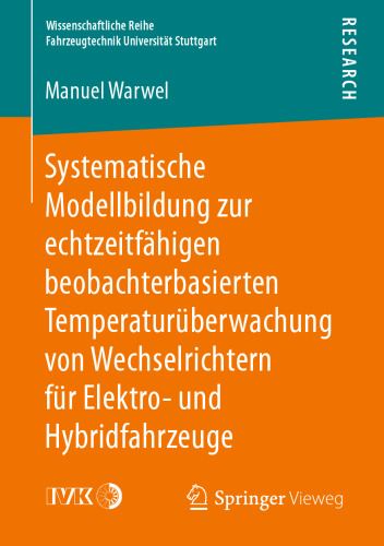 Systematische Modellbildung zur echtzeitfähigen beobachterbasierten Temperaturüberwachung von Wechselrichtern für Elektro- und Hybridfahrzeuge