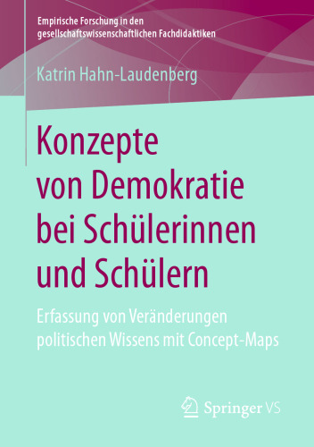 Konzepte von Demokratie bei Schülerinnen und Schülern: Erfassung von Veränderungen politischen Wissens mit Concept-Maps