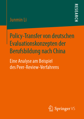 Policy-Transfer von deutschen Evaluationskonzepten der Berufsbildung nach China: Eine Analyse am Beispiel des Peer-Review-Verfahrens