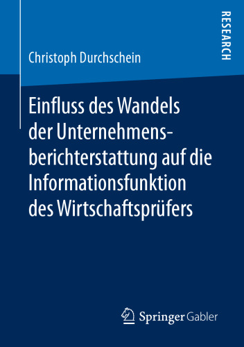 Einfluss des Wandels der Unternehmensberichterstattung auf die Informationsfunktion des Wirtschaftsprüfers