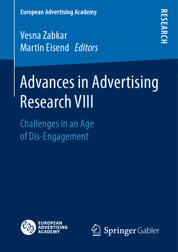 Advances in Advertising Research VIII: Challenges in an Age of Dis-Engagement