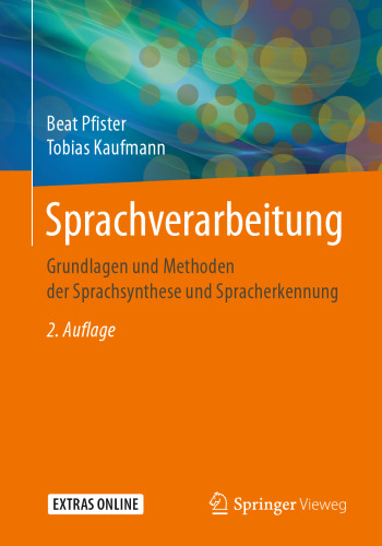 Sprachverarbeitung: Grundlagen und Methoden der Sprachsynthese und Spracherkennung