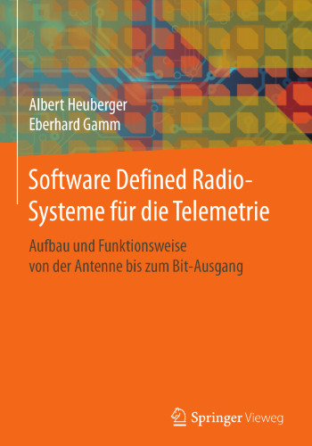 Software Defined Radio-Systeme für die Telemetrie: Aufbau und Funktionsweise von der Antenne bis zum Bit-Ausgang