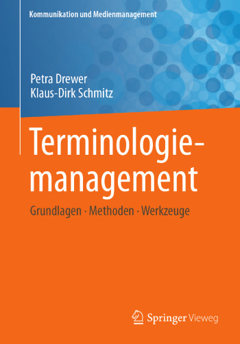 Terminologiemanagement: Grundlagen - Methoden - Werkzeuge