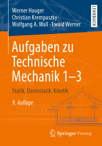 Aufgaben zu Technische Mechanik 1–3: Statik, Elastostatik, Kinetik