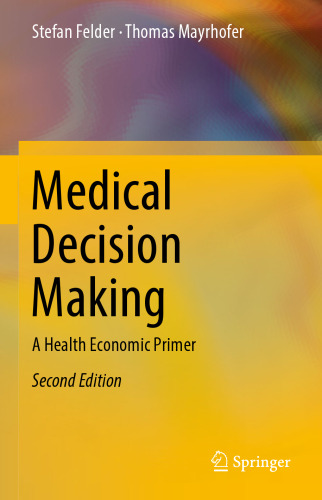 Medical Decision Making: A Health Economic Primer
