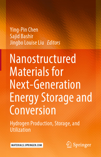 Nanostructured Materials for Next-Generation Energy Storage and Conversion: Hydrogen Production, Storage, and Utilization