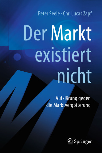 "Der Markt" existiert nicht: Aufklärung gegen die Marktvergötterung