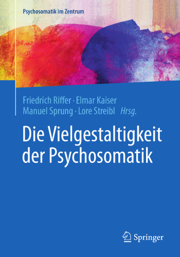 Die Vielgestaltigkeit der Psychosomatik