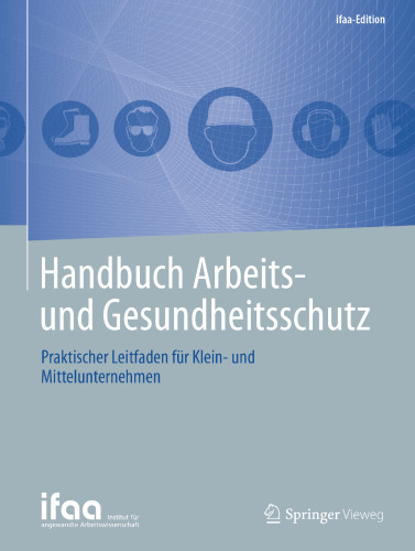 Handbuch Arbeits- und Gesundheitsschutz: Praktischer Leitfaden für Klein- und Mittelunternehmen