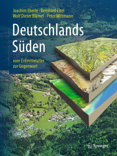 Deutschlands Süden - vom Erdmittelalter zur Gegenwart