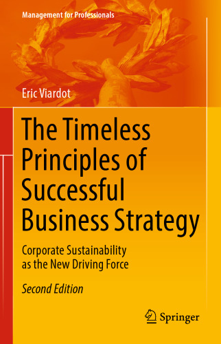 The Timeless Principles of Successful Business Strategy: Corporate Sustainability as the New Driving Force