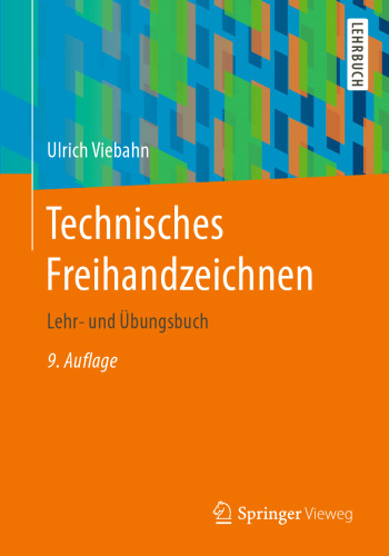 Technisches Freihandzeichnen: Lehr- und Übungsbuch