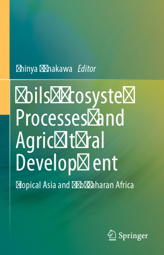 Soils, Ecosystem Processes, and Agricultural Development: Tropical Asia and Sub-Saharan Africa