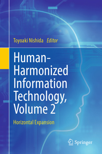 Human-Harmonized Information Technology, Volume 2: Horizontal Expansion