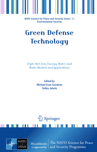Green Defense Technology: Triple Net Zero Energy, Water and Waste Models and Applications