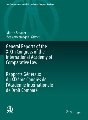 General Reports of the XIXth Congress of the International Academy of Comparative Law Rapports Généraux du XIXème Congrès de l'Académie Internationale de Droit Comparé
