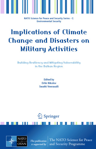 Implications of Climate Change and Disasters on Military Activities: Building Resiliency and Mitigating Vulnerability in the Balkan Region