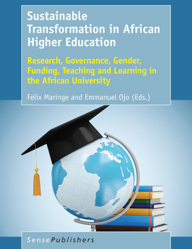 Sustainable Transformation in African Higher Education: Research, Governance, Gender, Funding, Teaching and Learning in the African University
