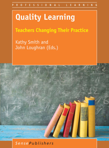Quality Learning: Teachers Changing Their Practice