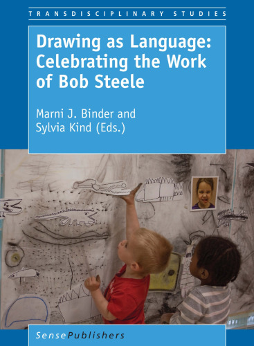 Drawing as Language: Celebrating the Work of Bob Steele