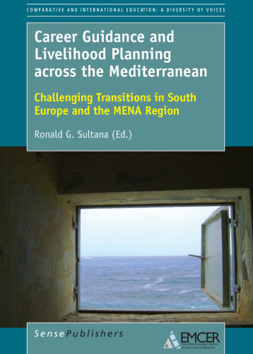 Career Guidance and Livelihood Planning across the Mediterranean: Challenging Transitions in South Europe and the MENA Region