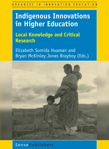 Indigenous Innovations in Higher Education: Local Knowledge and Critical Research