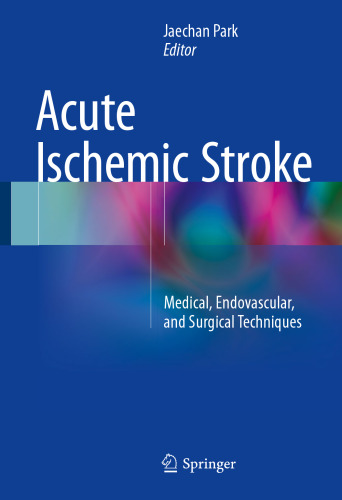 Acute Ischemic Stroke: Medical, Endovascular, and Surgical Techniques