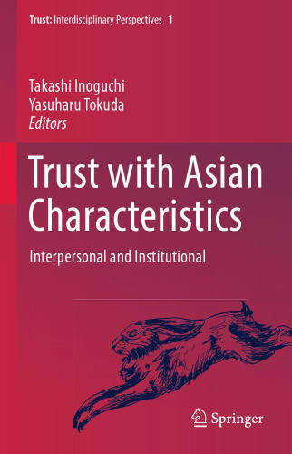 Trust with Asian Characteristics: Interpersonal and Institutional