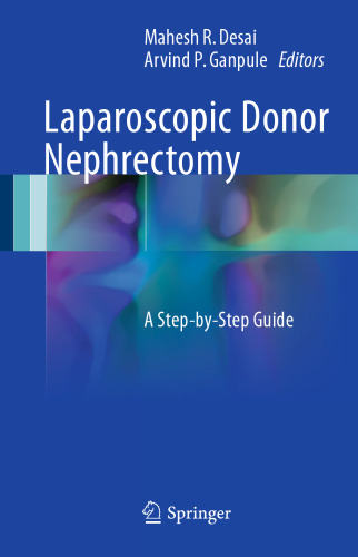 Laparoscopic Donor Nephrectomy: A Step-by-Step Guide