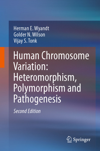 Human Chromosome Variation: Heteromorphism, Polymorphism and Pathogenesis