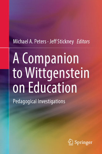 A Companion to Wittgenstein on Education: Pedagogical Investigations