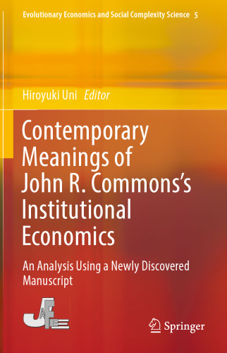 Contemporary Meanings of John R. Commons’s Institutional Economics: An Analysis Using a Newly Discovered Manuscript