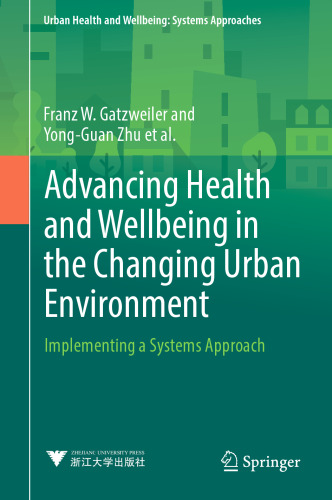 Advancing Health and Wellbeing in the Changing Urban Environment: Implementing a Systems Approach